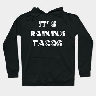 its raining tacos funny gamer song mexican meme Hoodie